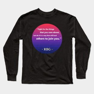 Ruth Bader Ginsburg Quote Fight Long Sleeve T-Shirt